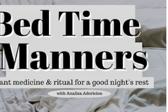Bedtime Manners: Plant Medicine & Ritual